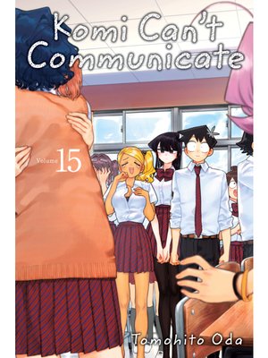 cover image of Komi Can't Communicate, Volume 15